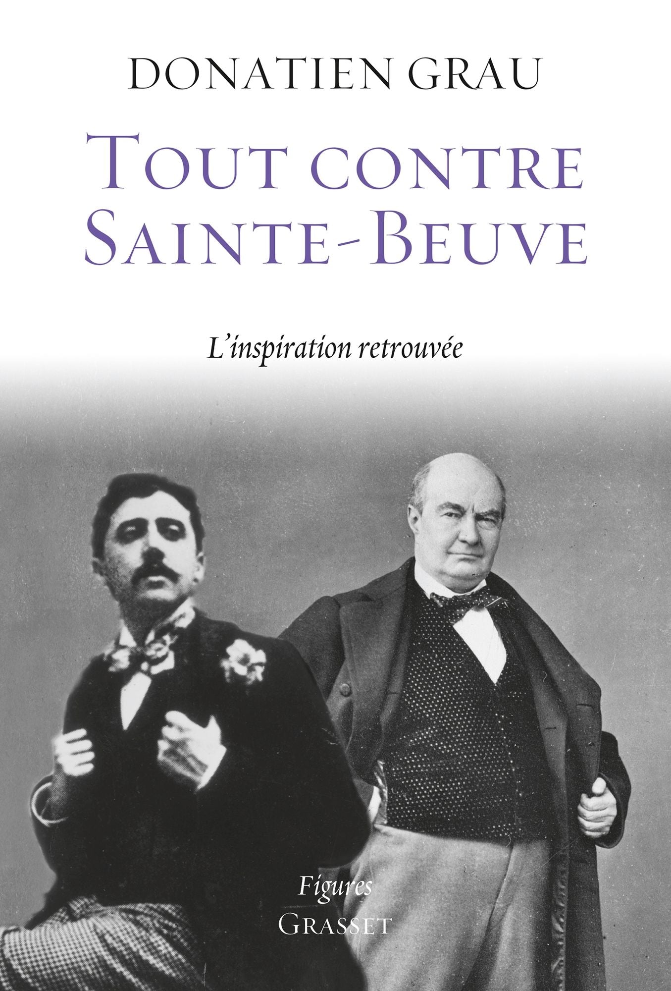 Tout contre Sainte-Beuve: L'inspiration retrouvée