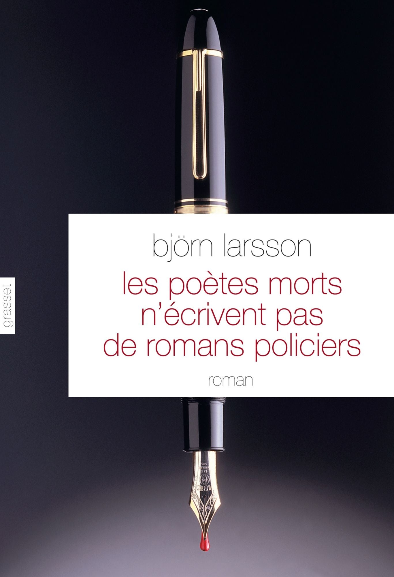 Les poètes morts n'écrivent pas de romans policiers: roman - traduit du suédois par Philippe Bouquet