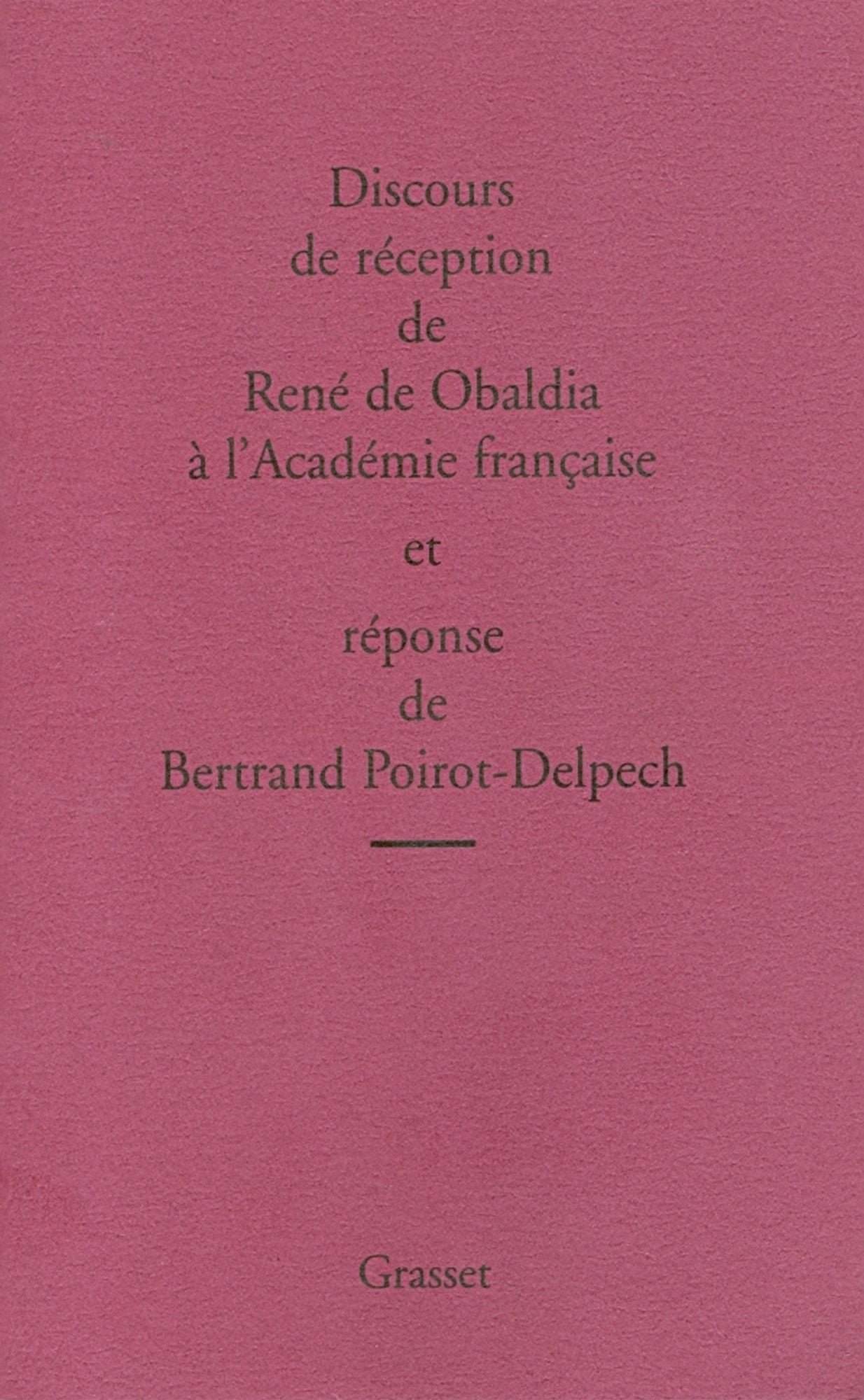 Discours de réception de René de Obaldia et réponse de Bertrand Poirot-Delpech