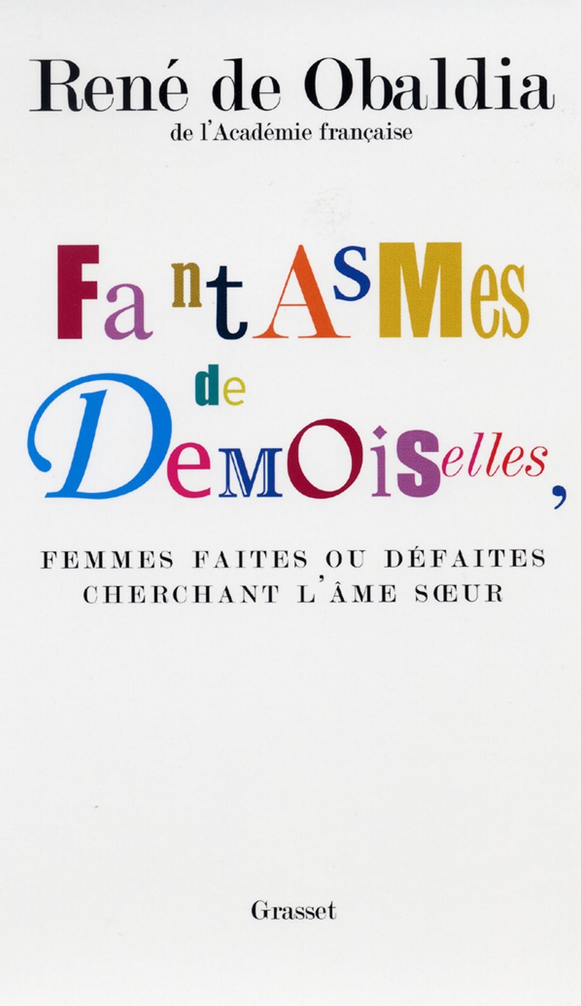 Fantasmes de demoiselles, femmes faites ou défaites cherchant l'âmes soeur