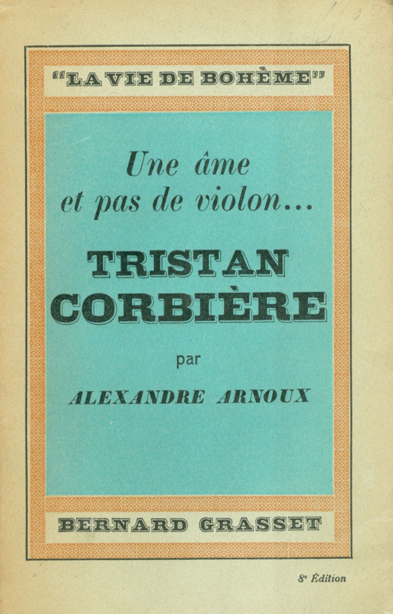 Une âme et pas de violon... Tristan Corbière
