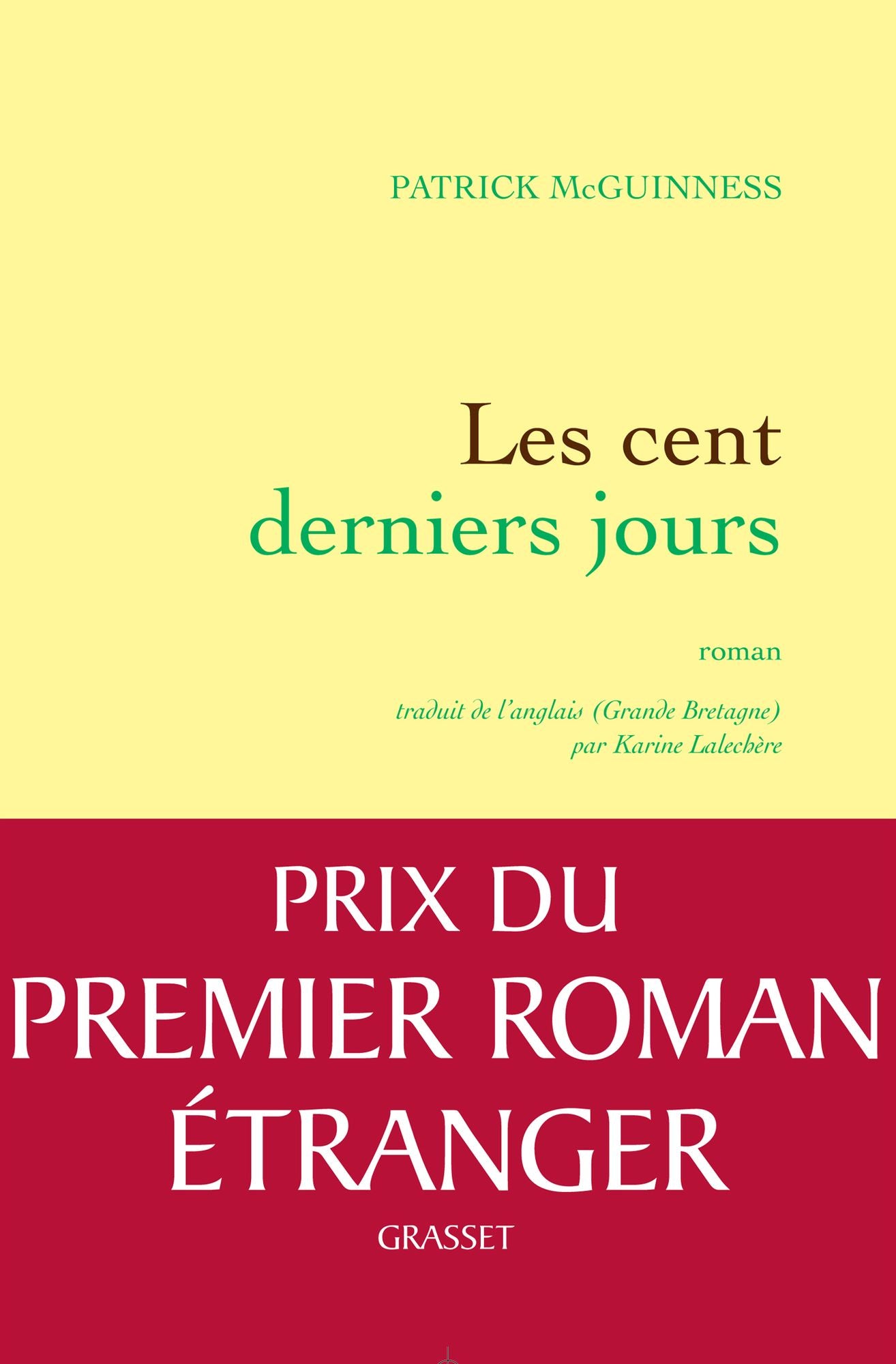 Les cent derniers jours: Roman traduit de l'anglais (Grande-Bretagne) par Karine Lalechère