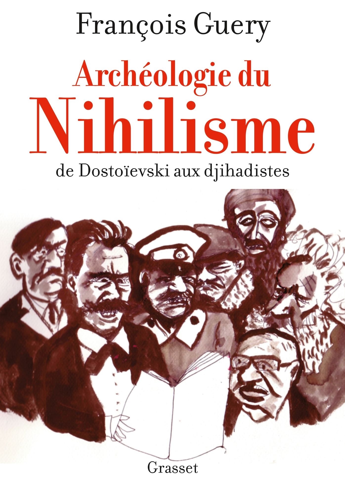Archéologie du nihilisme: De Dostoïevski aux djihadistes