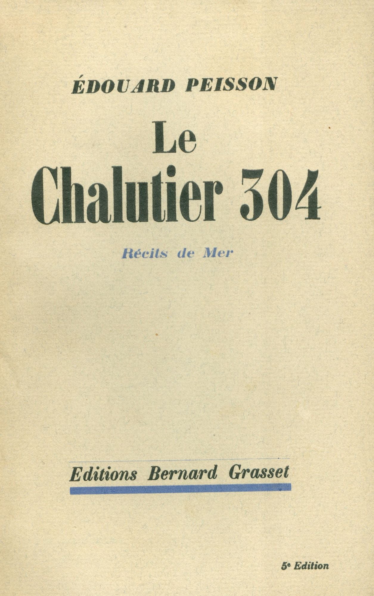 Le chalutier 304: Récits de mer