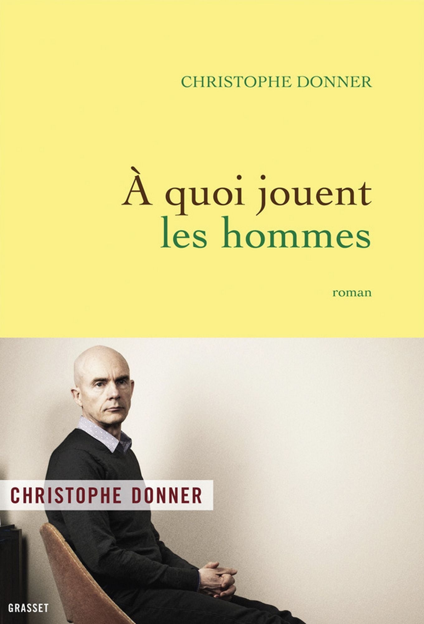 A quoi jouent les hommes: roman