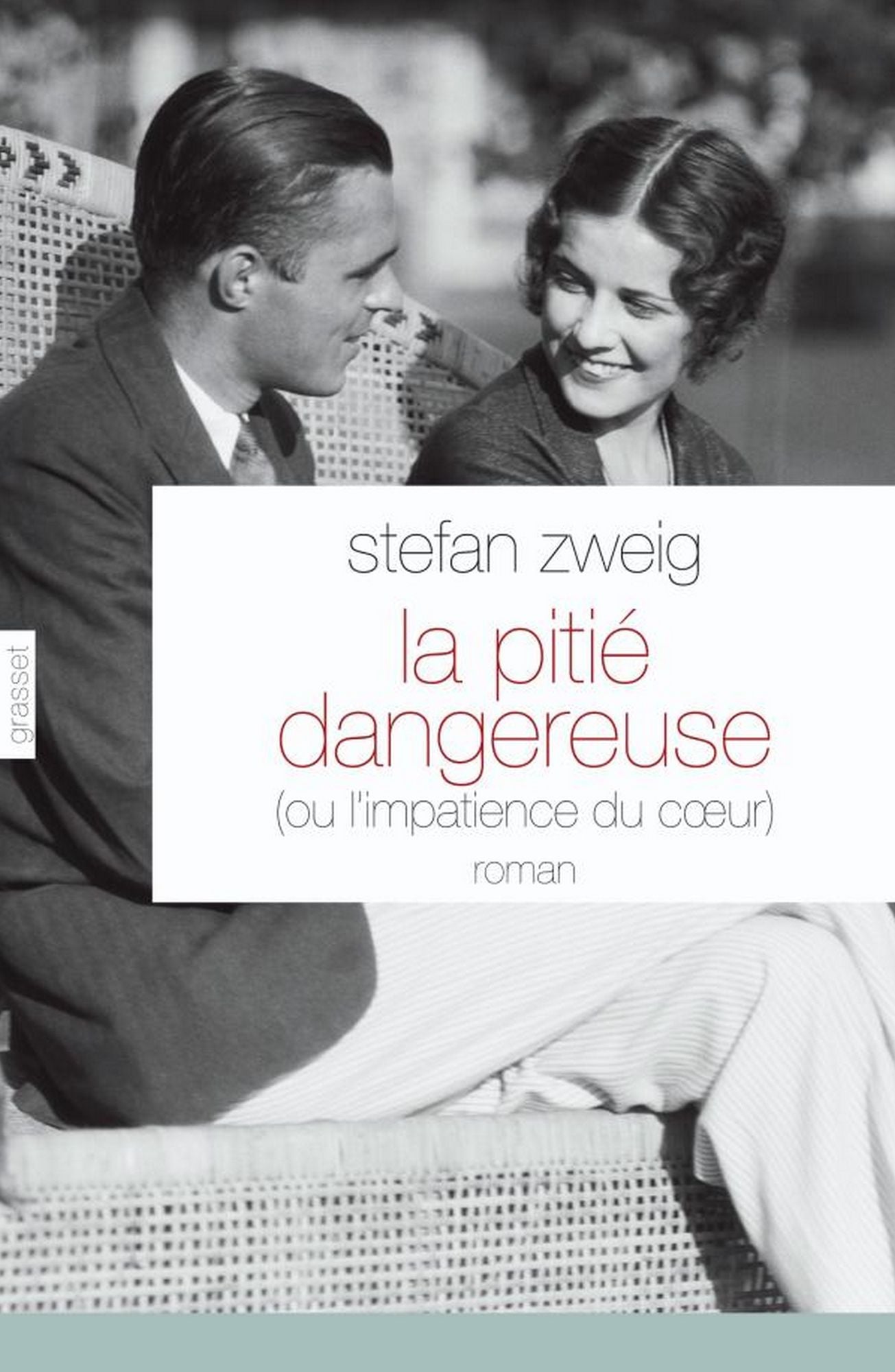 La pitié dangereuse: Ou l'impatience du coeur