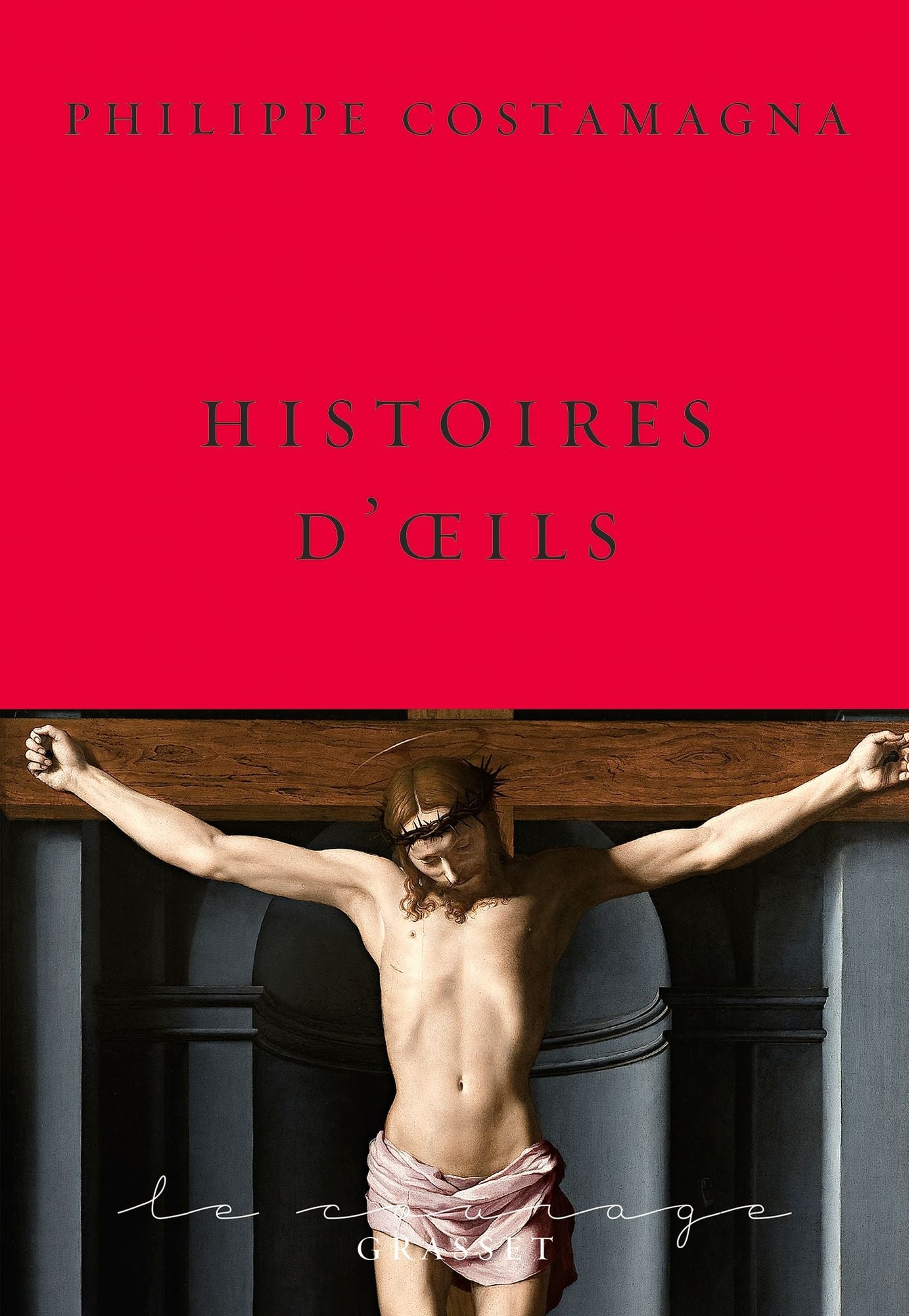 Histoires d'oeils: collection Le Courage dirigée par Charles Dantzig