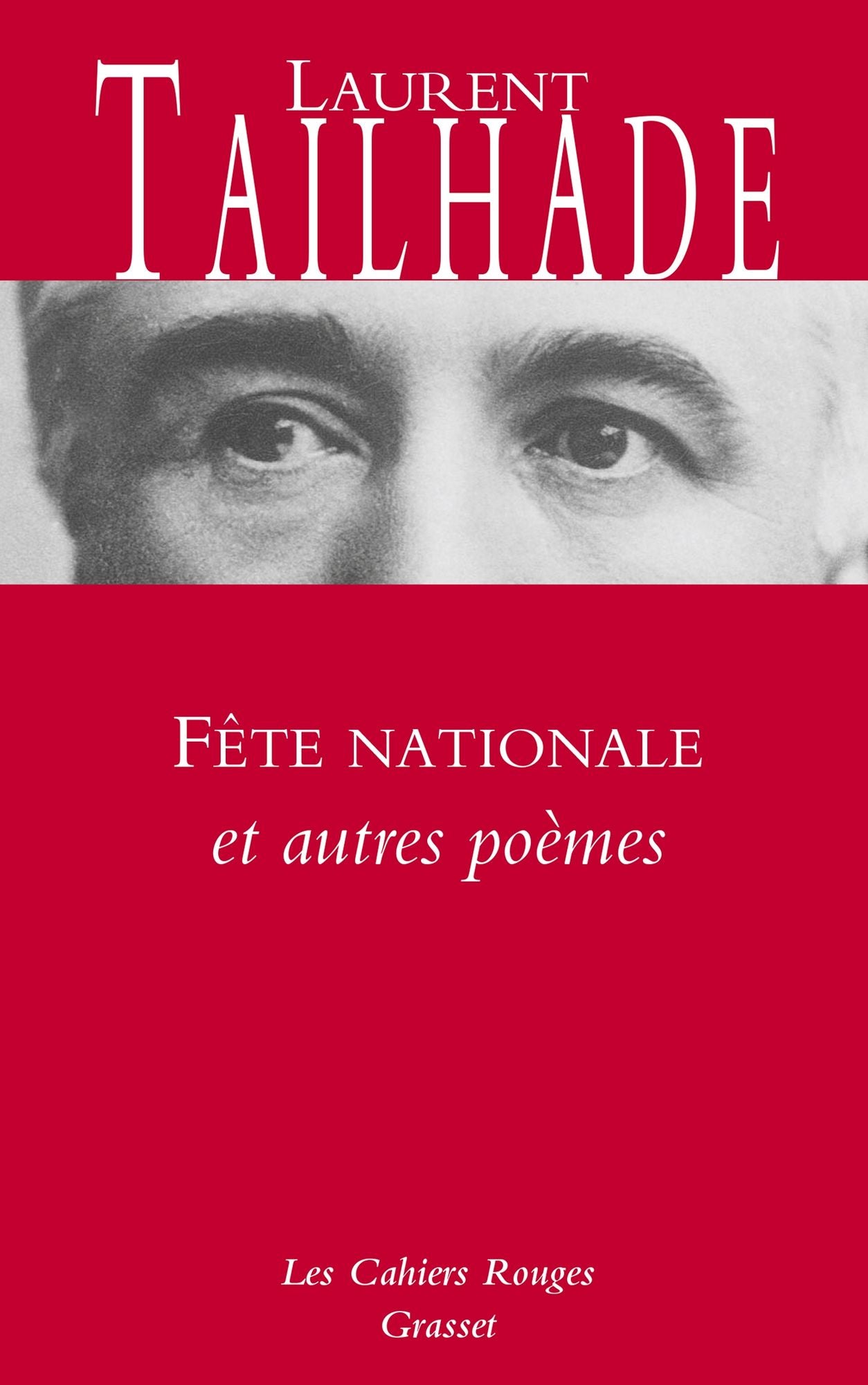 Fête nationale et autres poèmes: Nouveauté dans les Cahiers rouges - préface d'Olivier Barrot