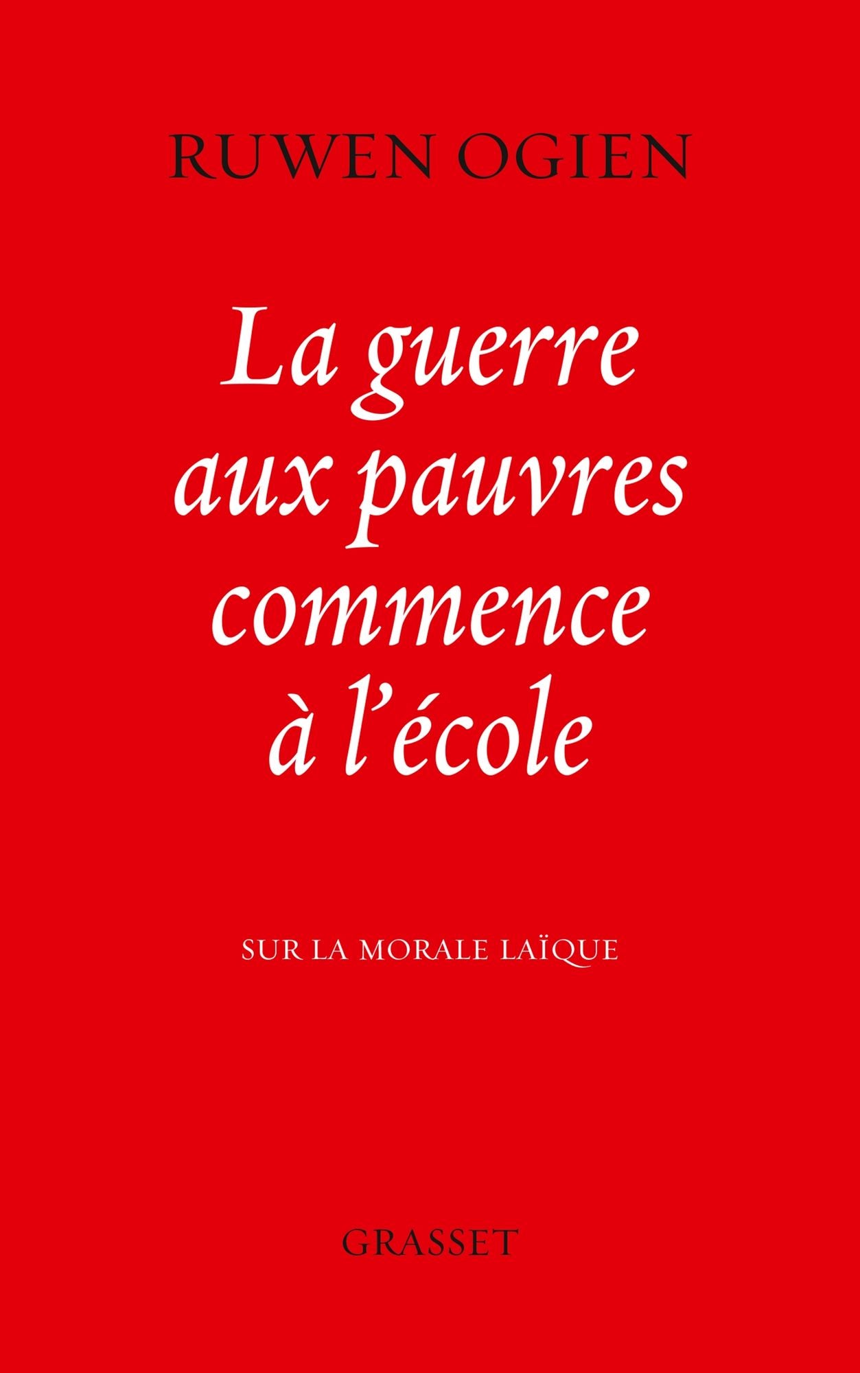 La guerre aux pauvres commence à l'école: Sur la morale laïque