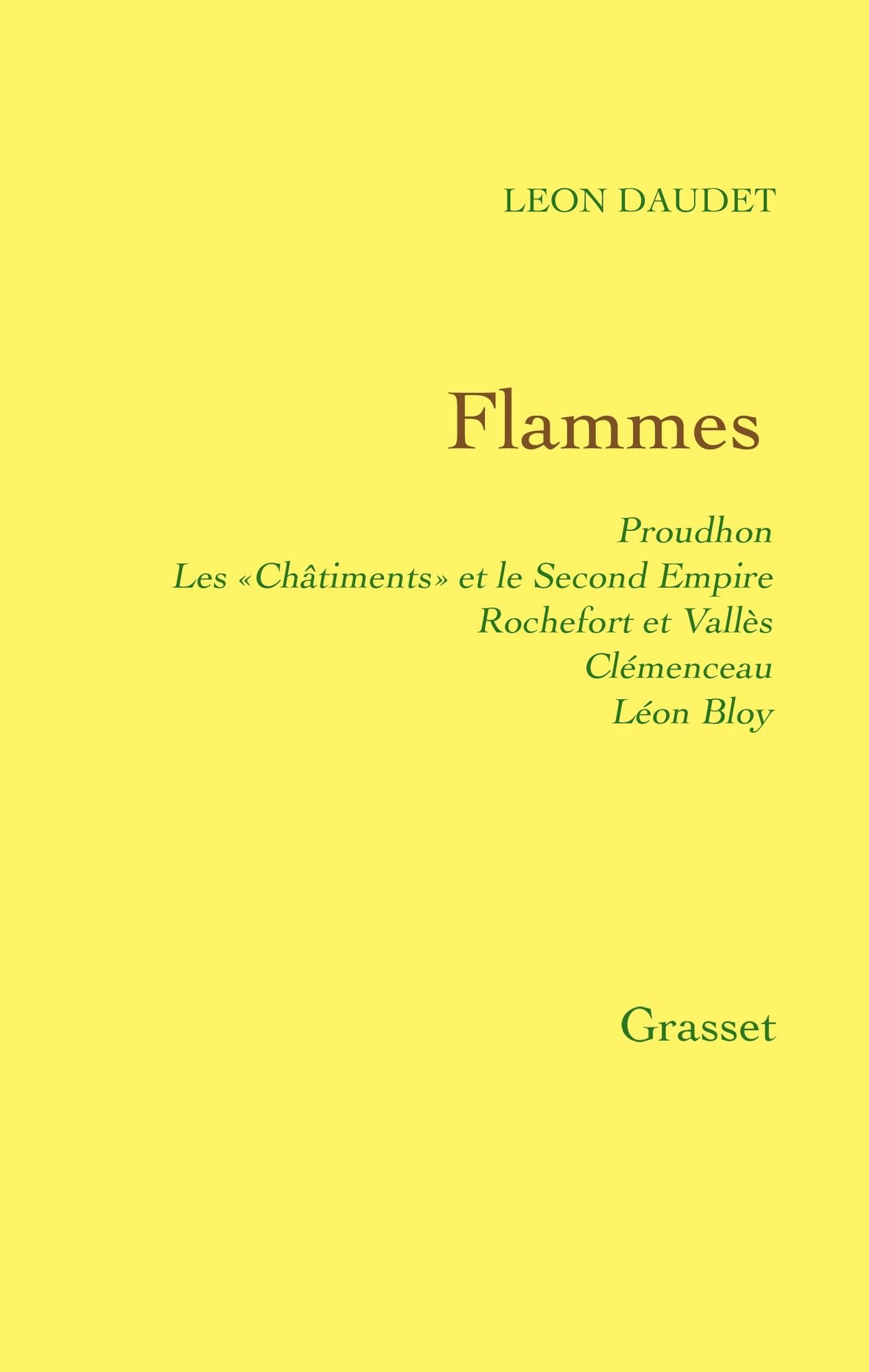 Flammes - Proudhon - les "Châtiments" et le Second Empire - Rochefort et Vallès - Clémenceau - Bloy