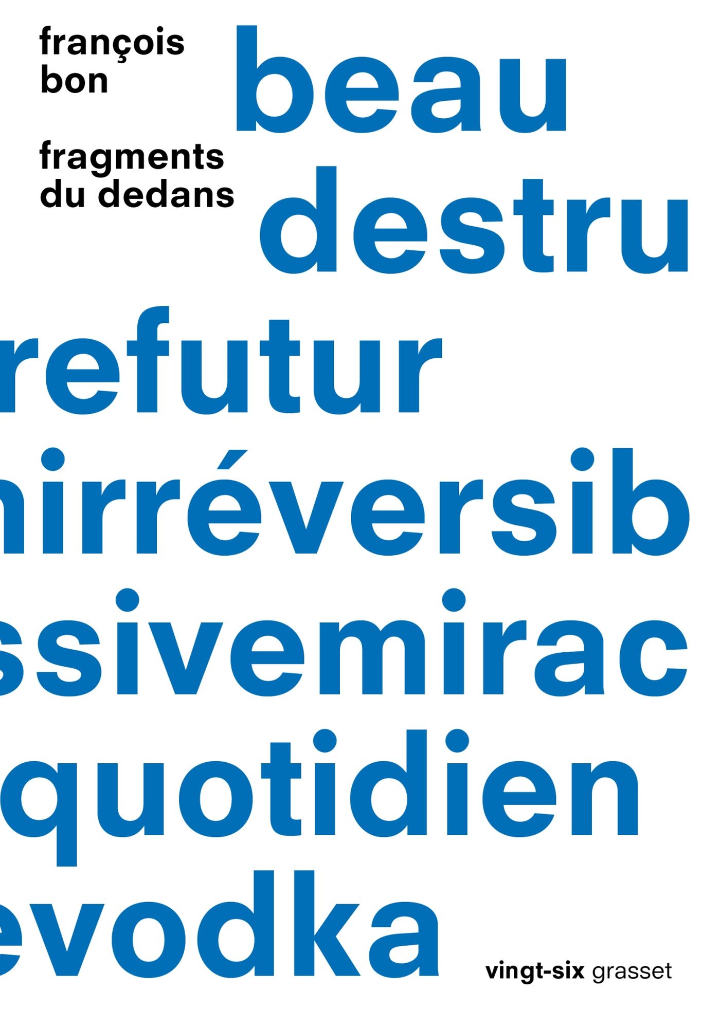 Fragments du dedans: Collection Vingt-six, dirigée par Jeanne Garcin et Sacha Garel