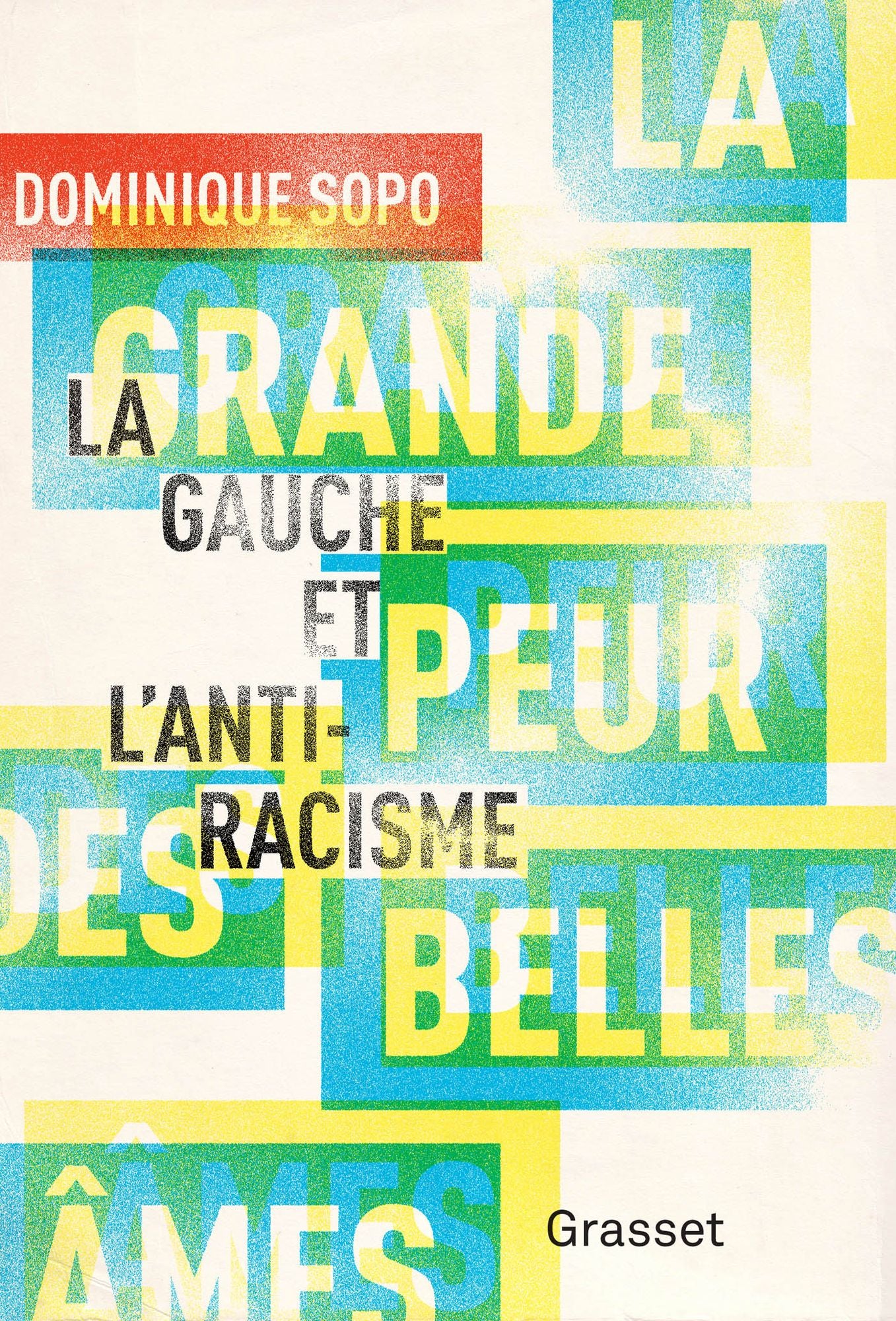 La grande peur des belles âmes: La gauche et l'antiracisme