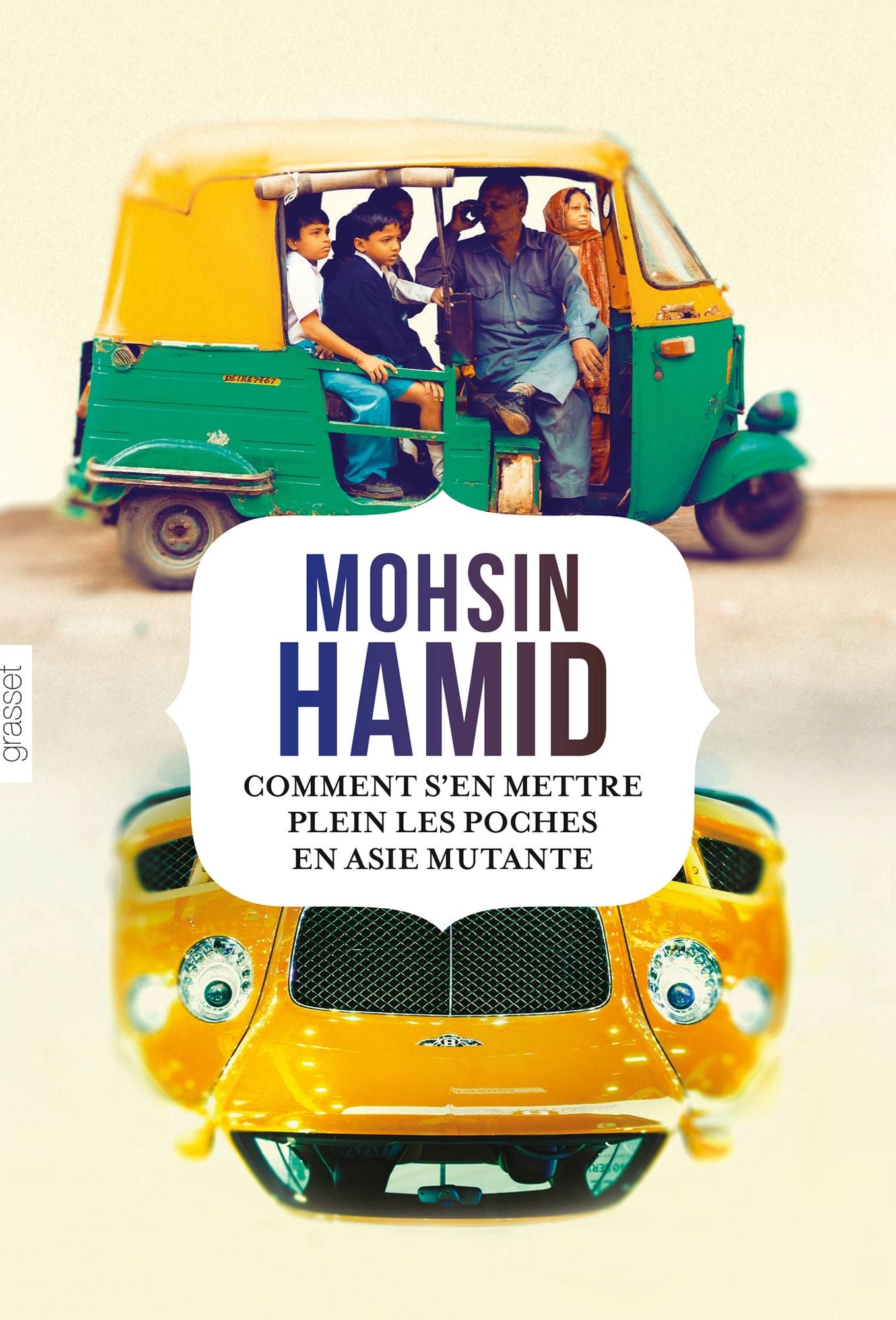 Comment s'en mettre plein les poches en Asie mutante: roman traduit de l'anglais (Pakistan) par Bernard Cohen