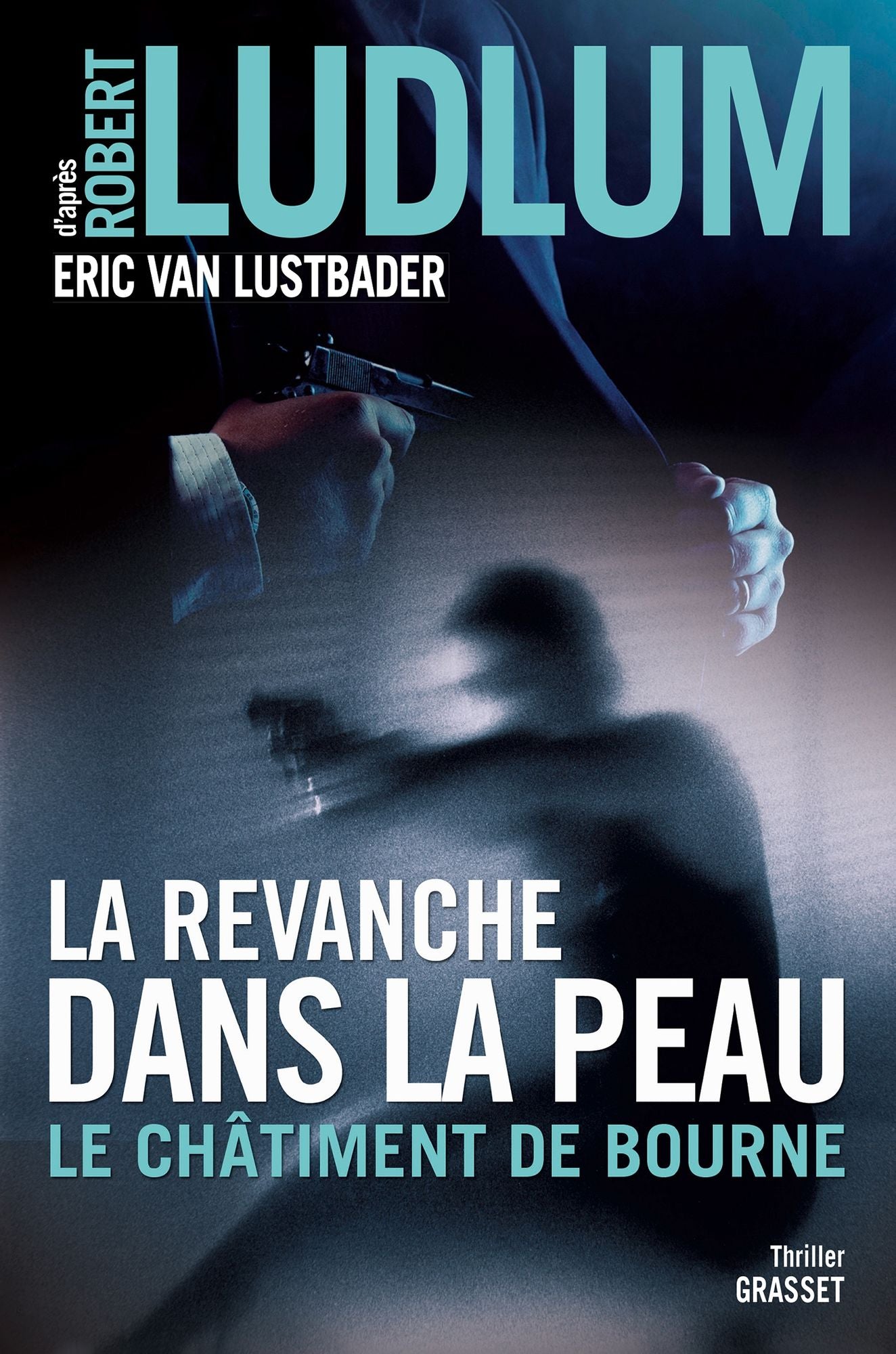 La revanche dans la peau: Le châtiment de Bourne - traduit de l'anglais (Etats-Unis) par Florianne Vidal