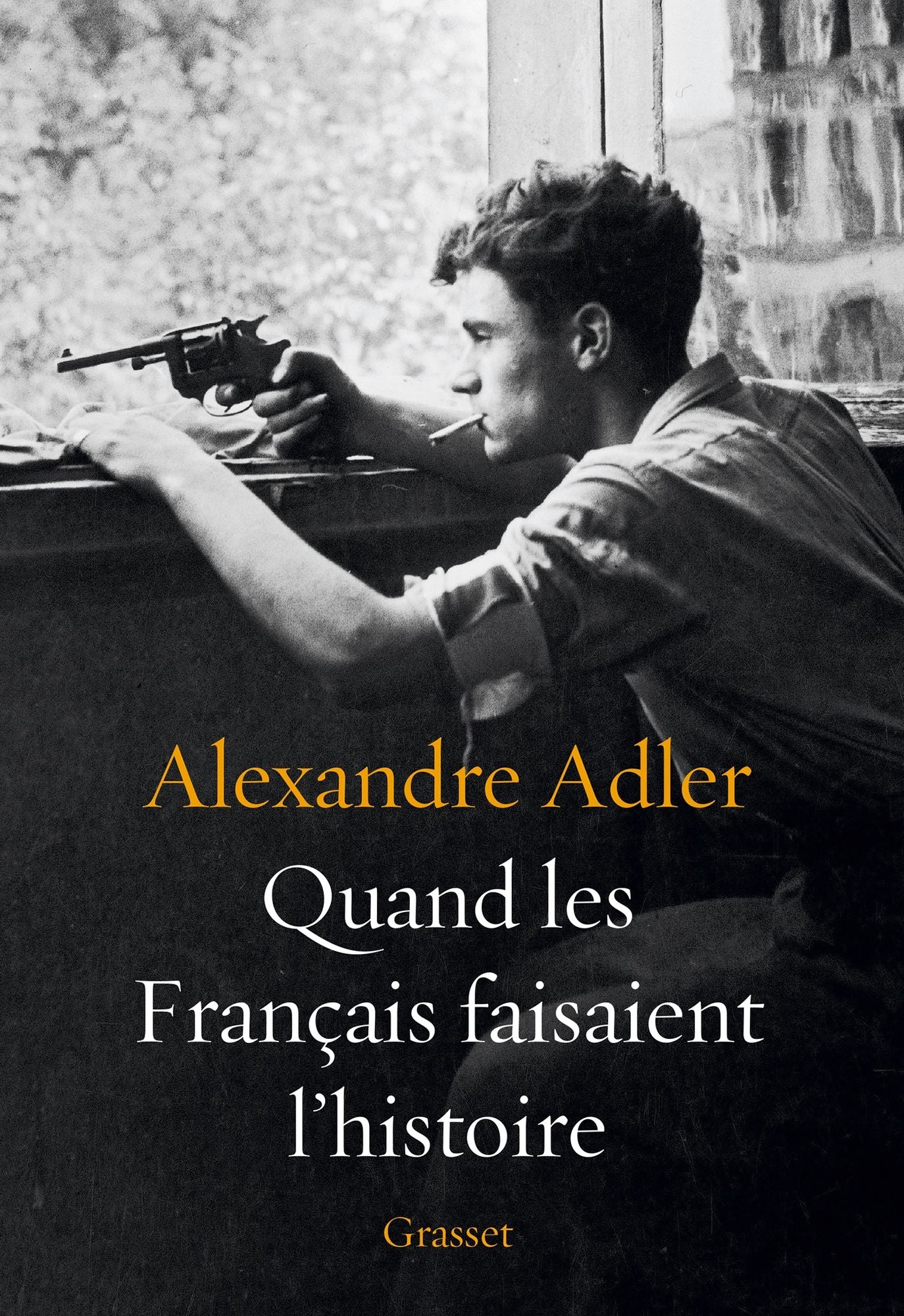 Quand les Français faisaient l'histoire: Essai
