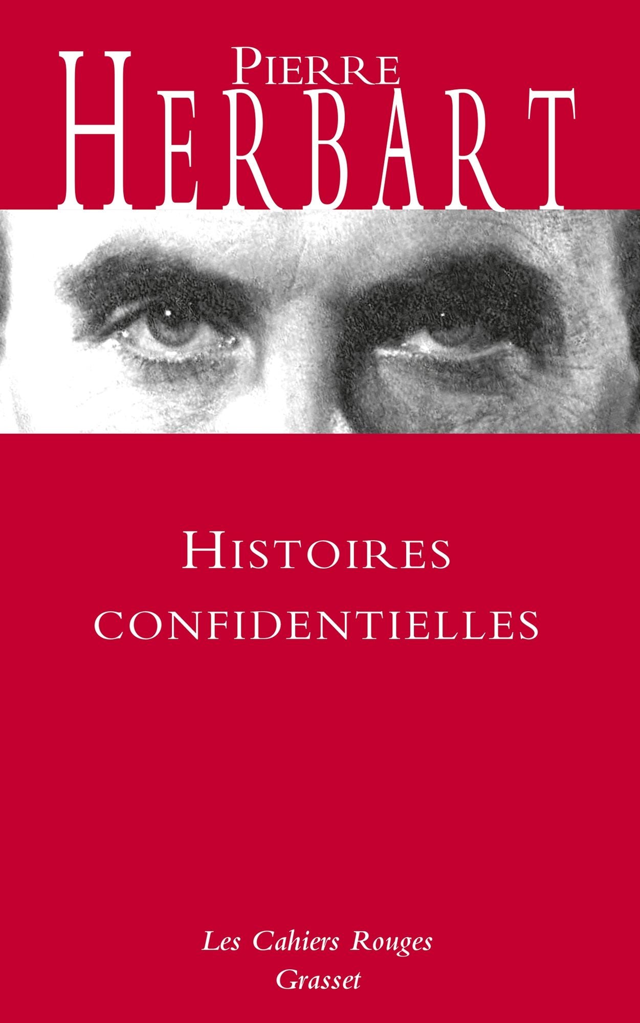 Histoires confidentielles: Les Cahiers Rouges