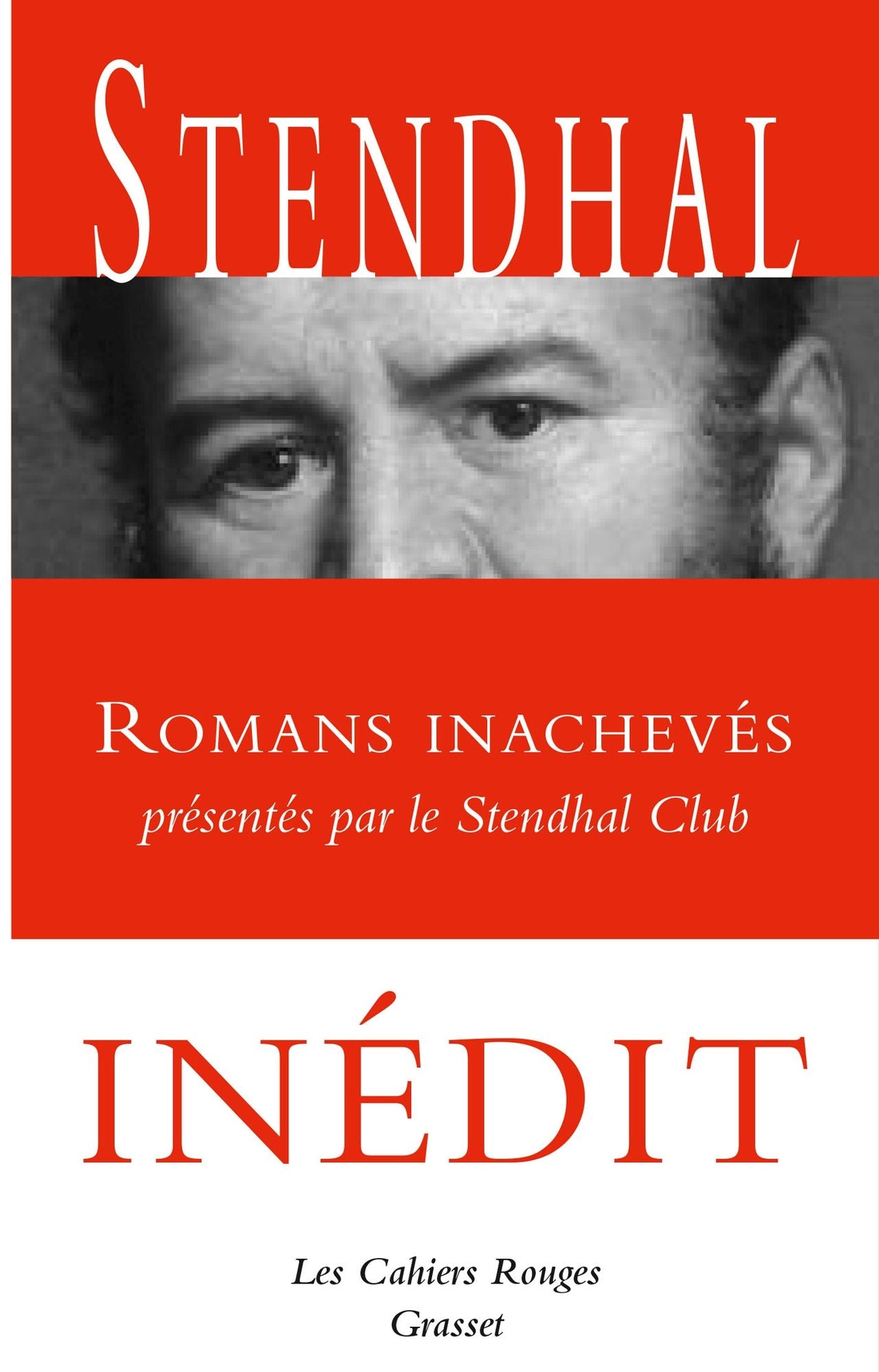 Romans inachevés: Présentés par le Stendhal Club