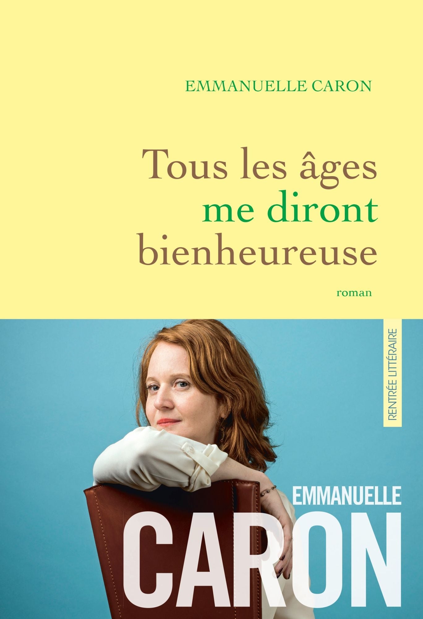 Tous les âges me diront bienheureuse: premier roman