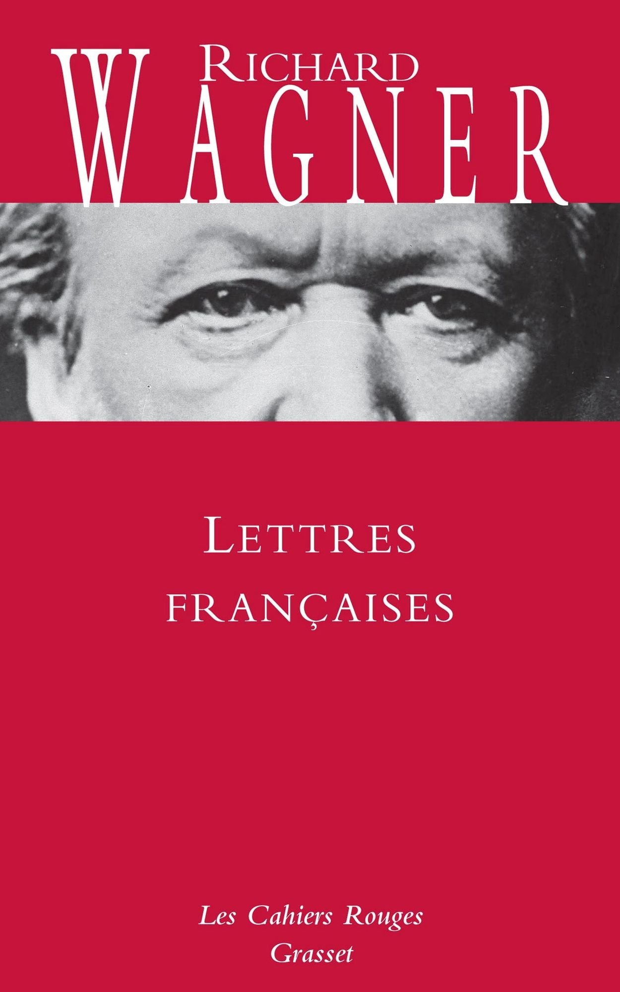 Lettres françaises: Les Cahiers Rouges - traduit de l'allemand par Julien Tiersot