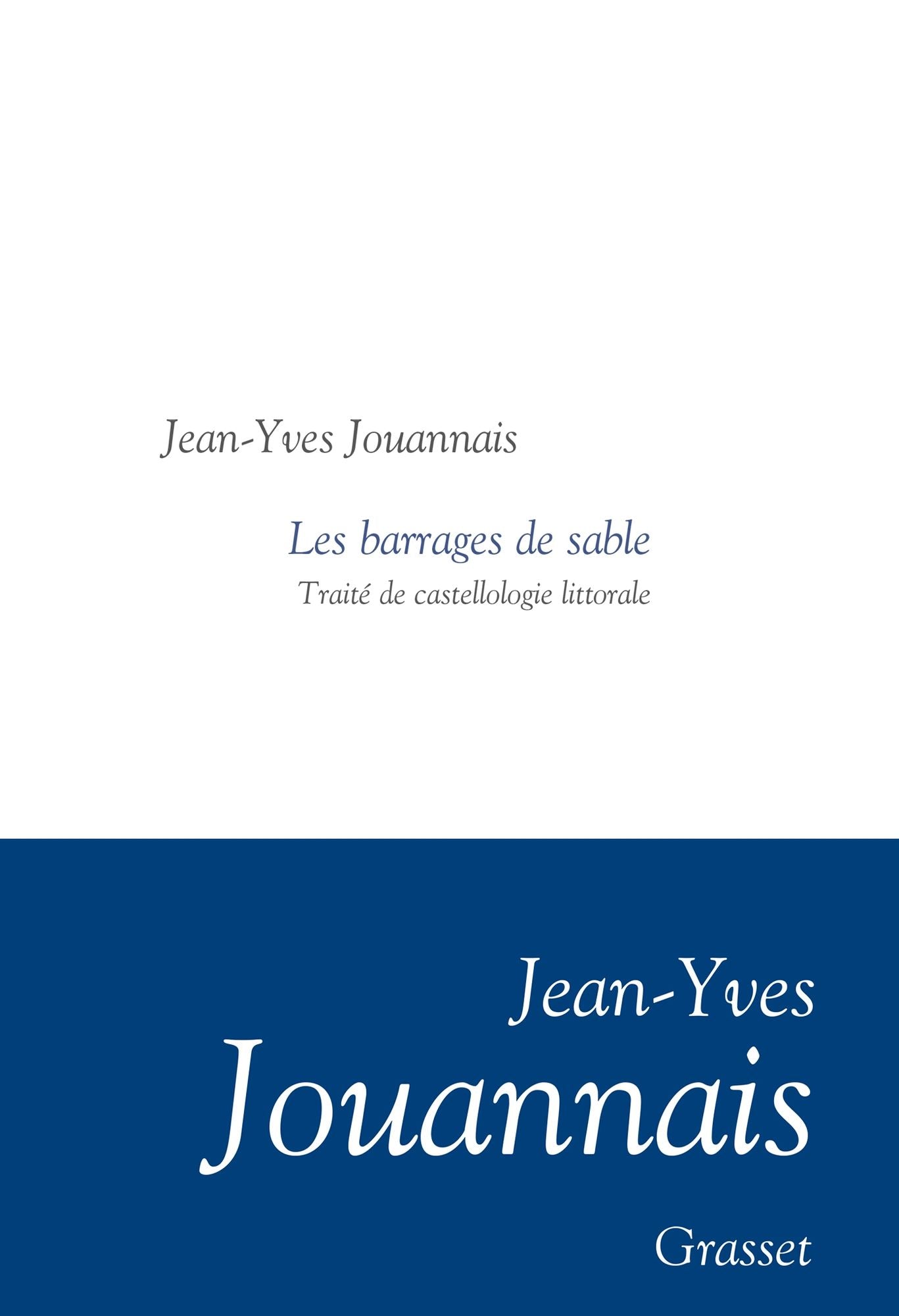 Les barrages de sable: Traité de castellologie littorale - Collection littéraire dirigée par Martine Saada
