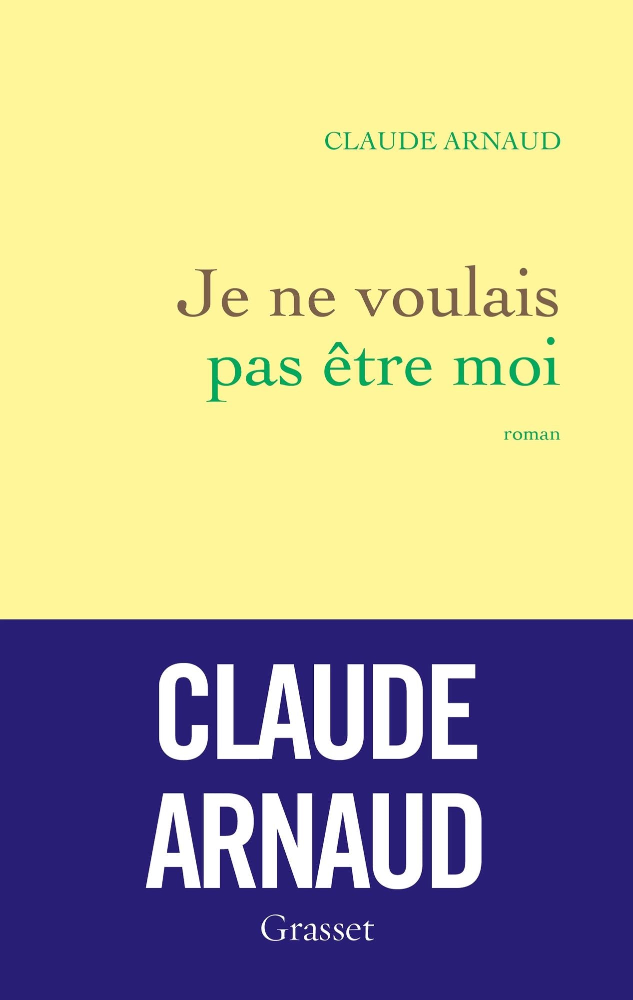 Je ne voulais pas être moi: roman