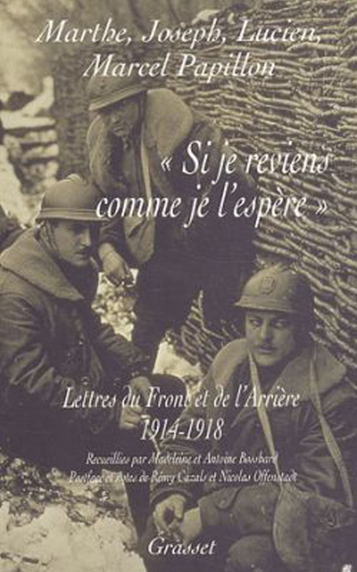 Si je reviens comme je l'espère: Lettres du front et de l'arrière, 1914 - 1918