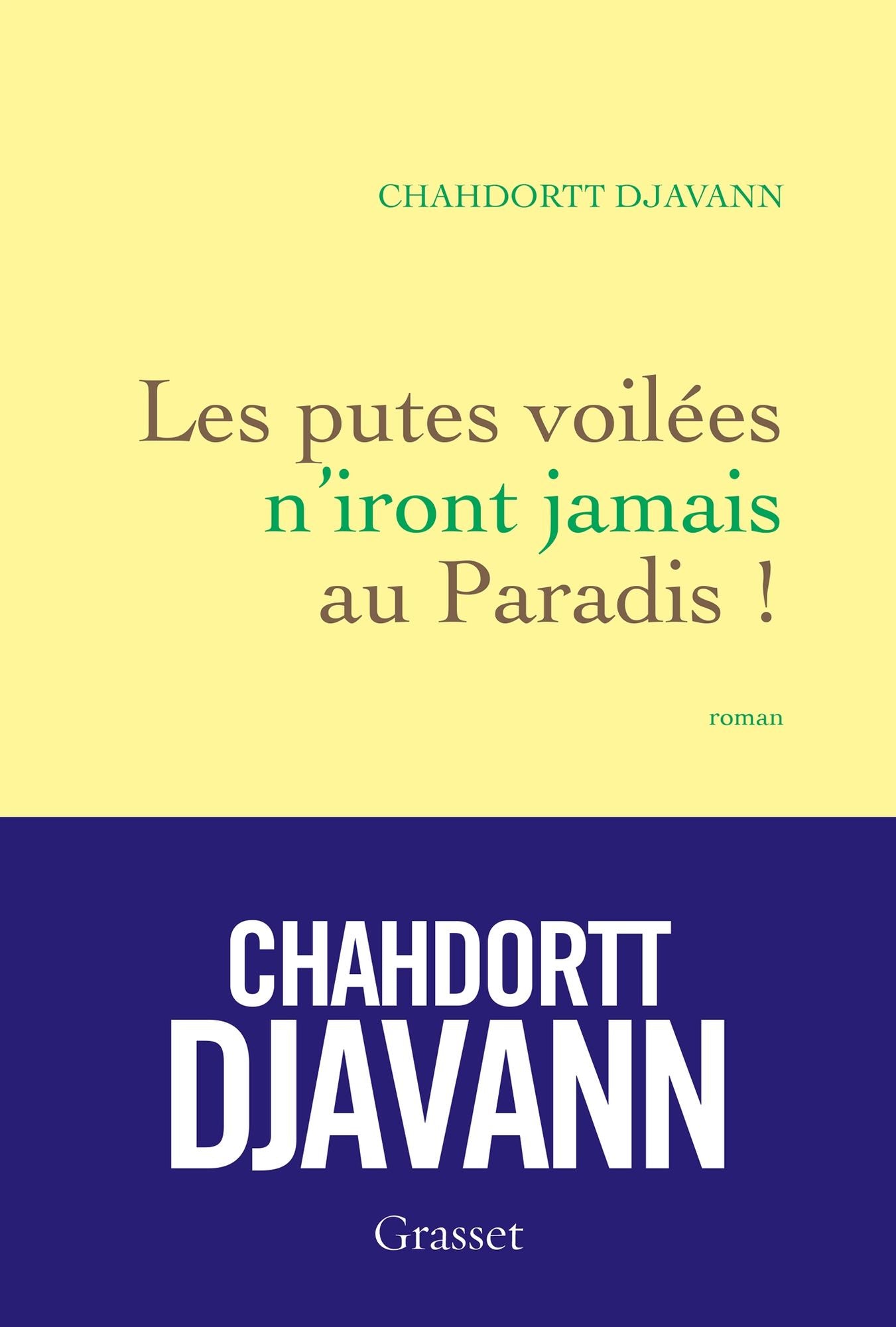 Les putes voilées n'iront jamais au paradis: roman