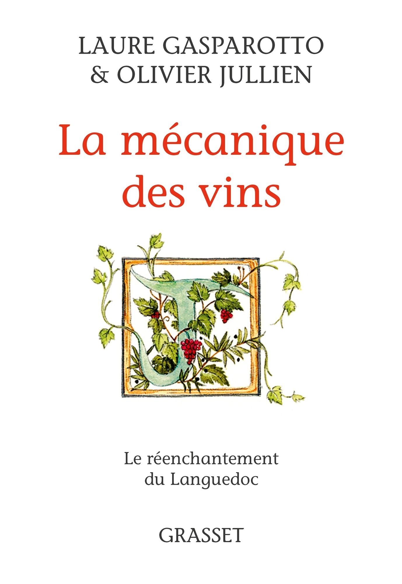 La mécanique des vins: Le réenchantement du Languedoc