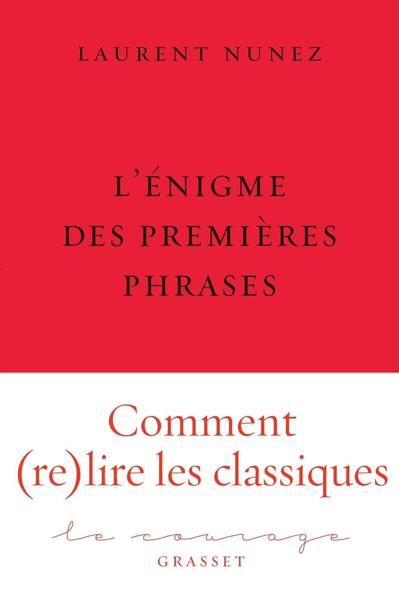 L'énigme des premières phrases: collection Le Courage dirigée par Charles Dantzig