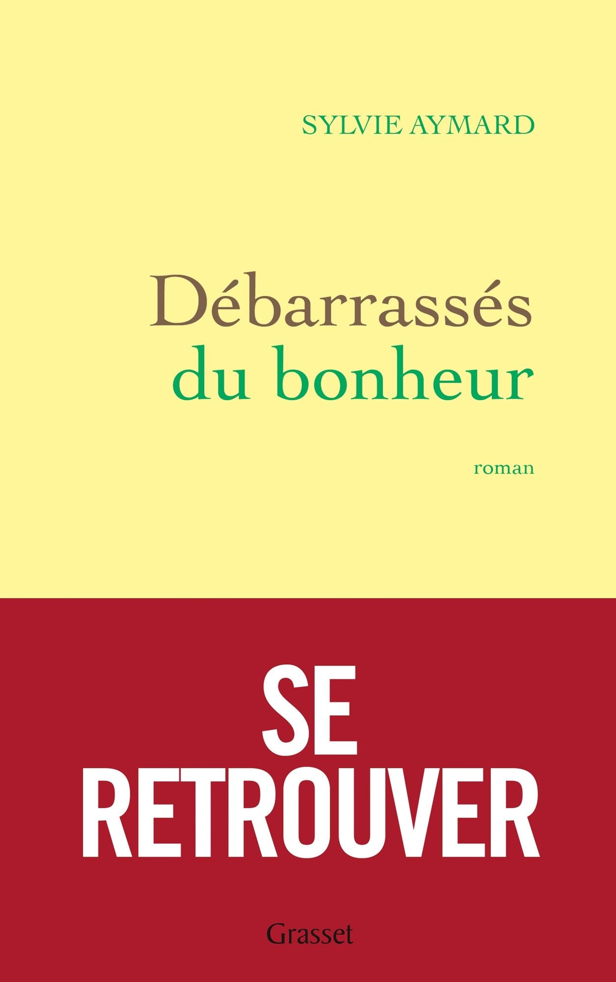 Débarrassés du bonheur: roman