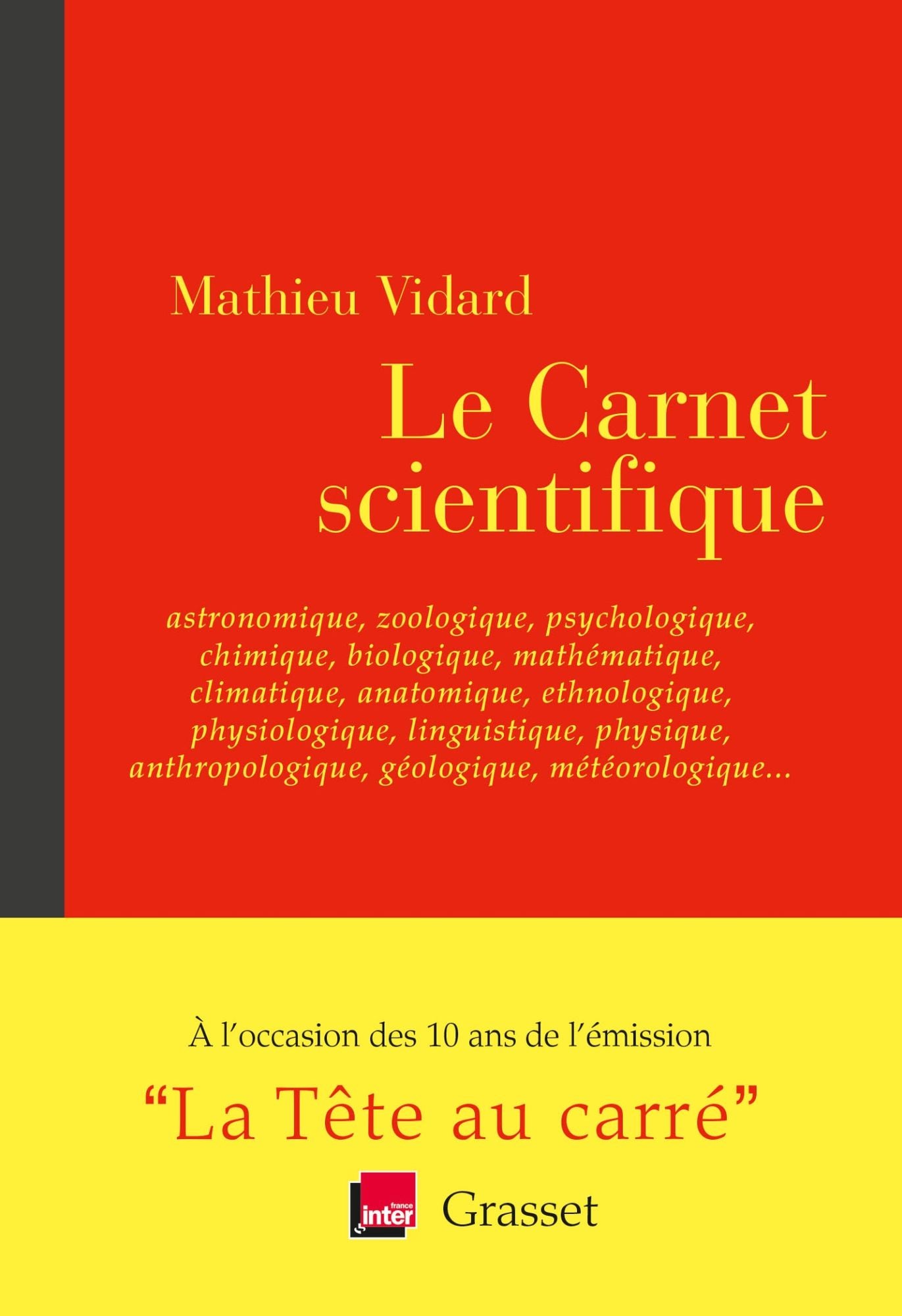Le Carnet scientifique: astronomique, zoologique, psychologique et autres iques - en coédition avec France Inter