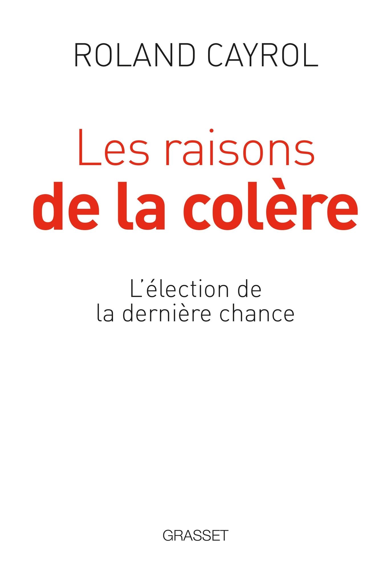 Les raisons de la colère: L'élection de la dernière chance