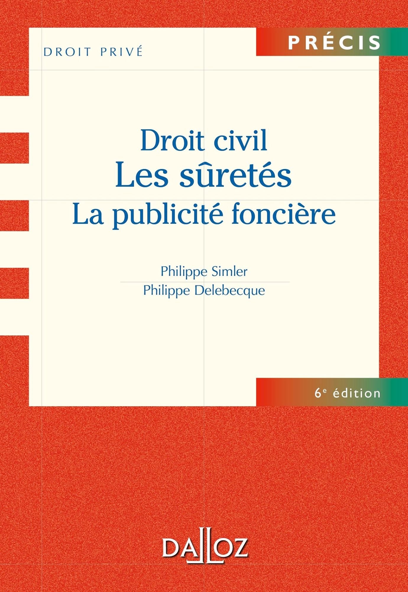 Droit civil. Les sûretés, la publicité foncière