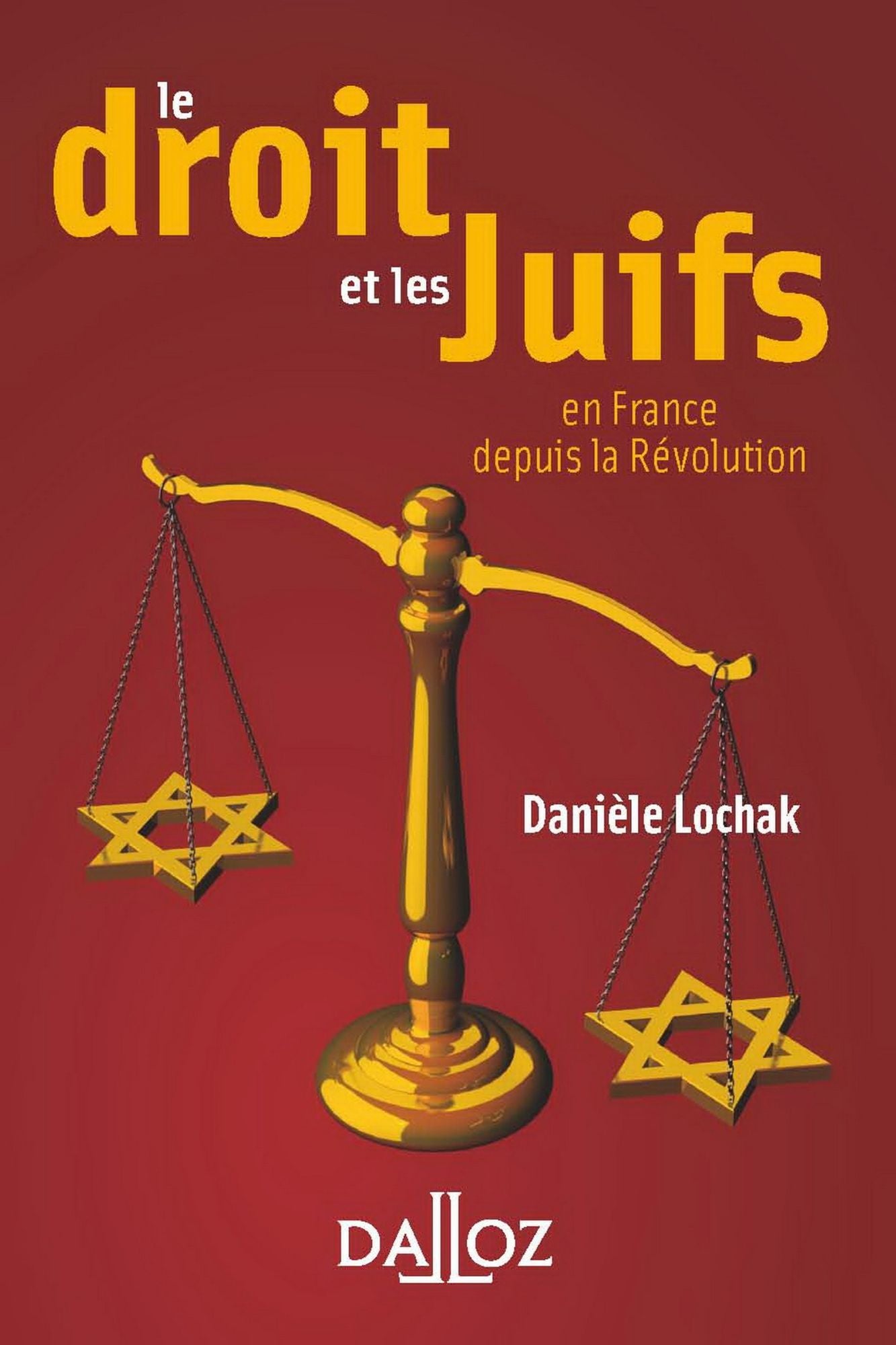 Le droit et les juifs. En France depuis la Révolution