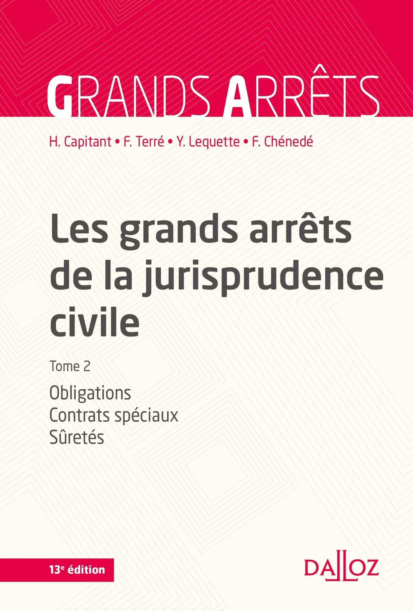 Les grands arrêts de la jurisprudence civile T2: Obligations, contrats spéciaux, sûretés