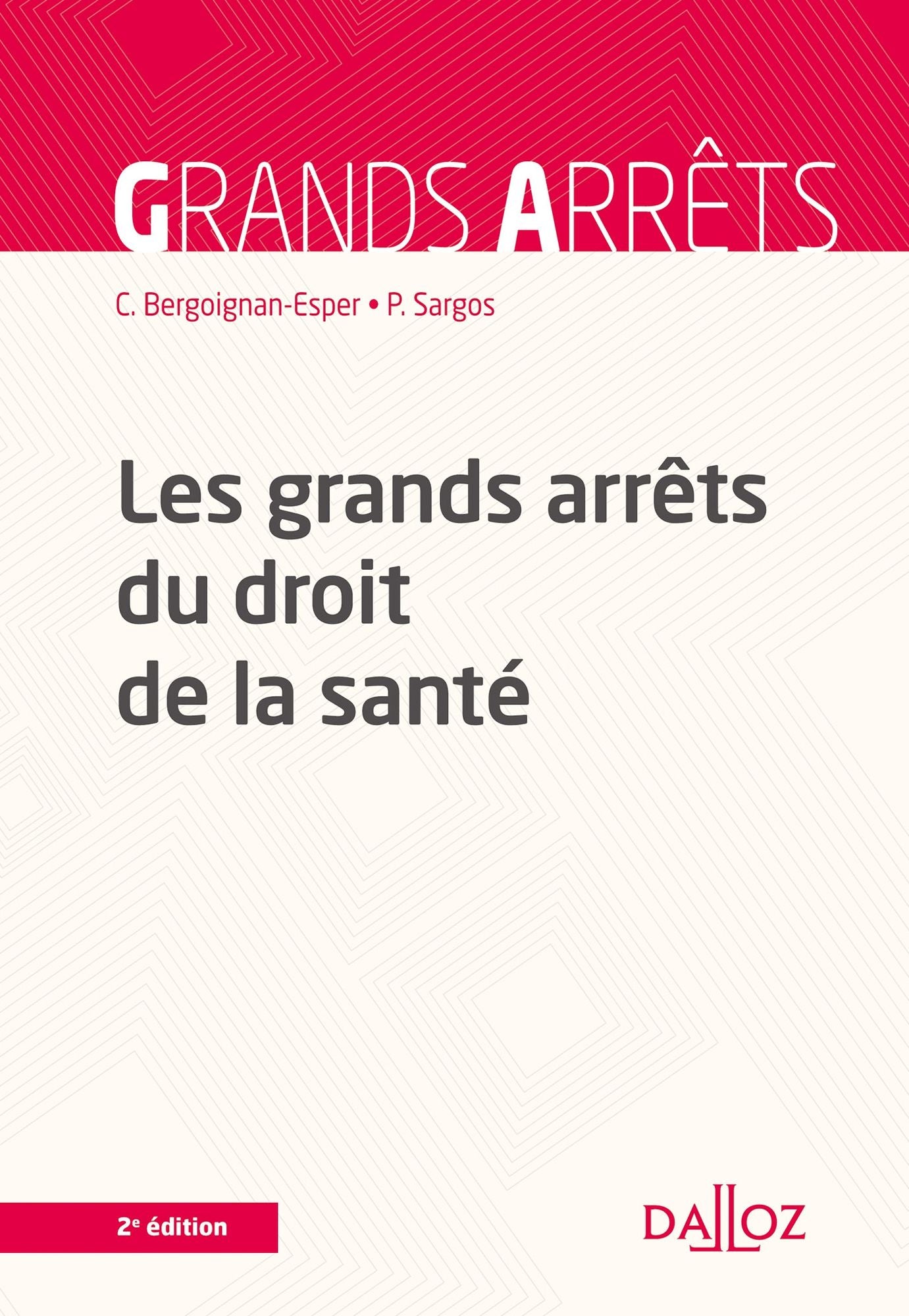 Les grands arrêts du droit de la santé
