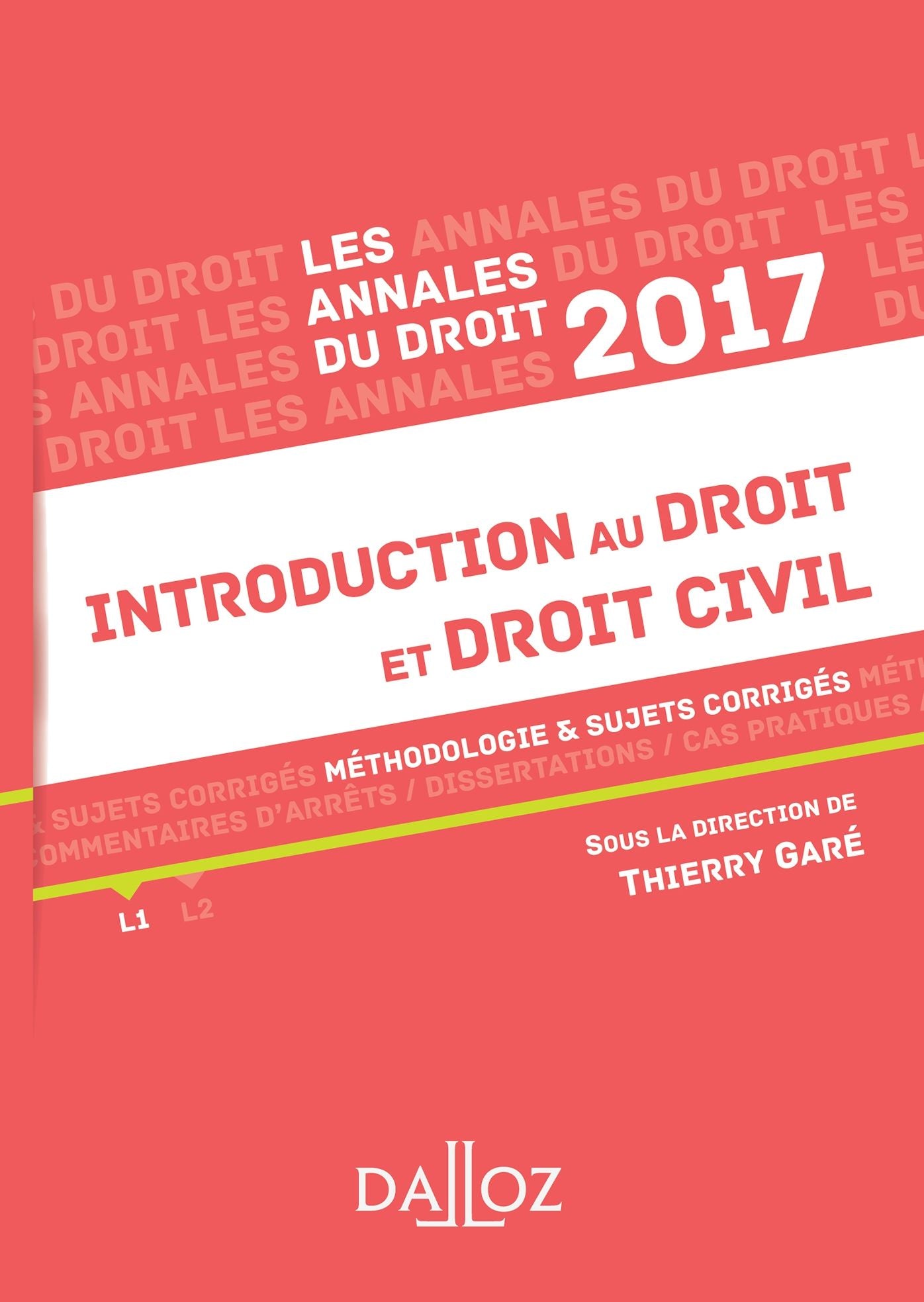 Annales Introduction au droit et droit civil 2017: Méthodologie & sujets corrigés