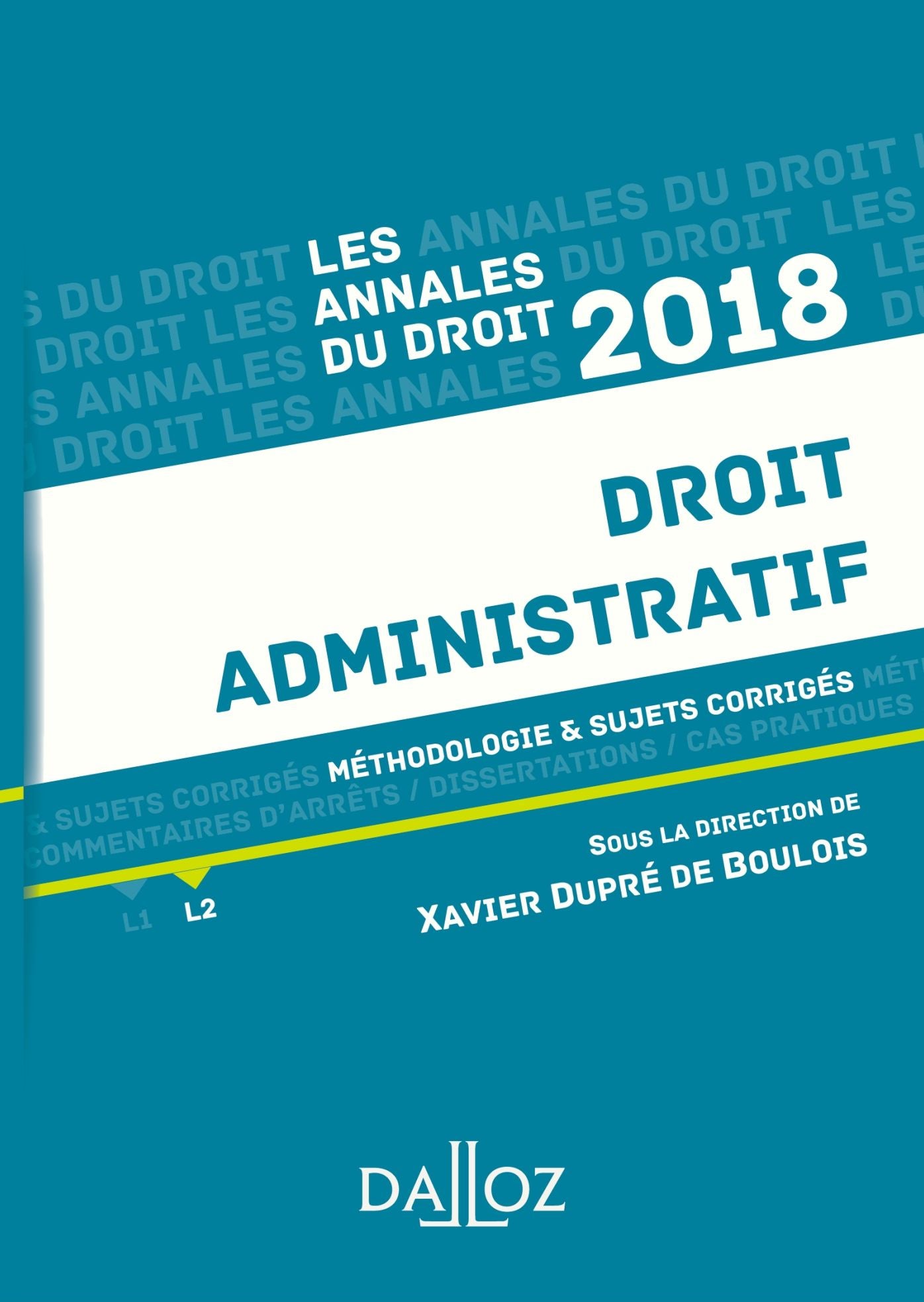 Droit administratif 2018. Méthodologie & sujets corrigés