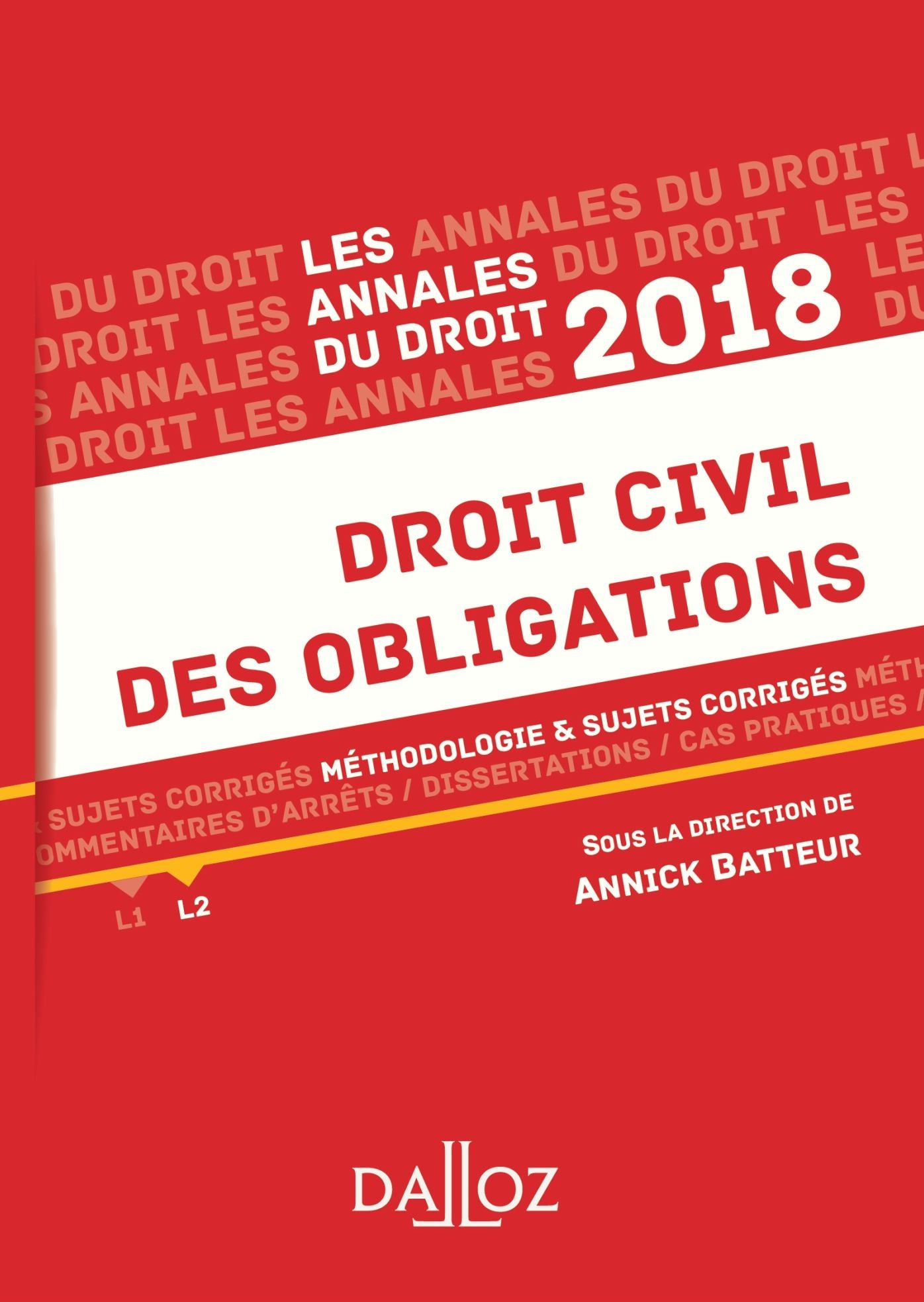 Droit civil des obligations 2018. Méthodologie & sujets corrigés