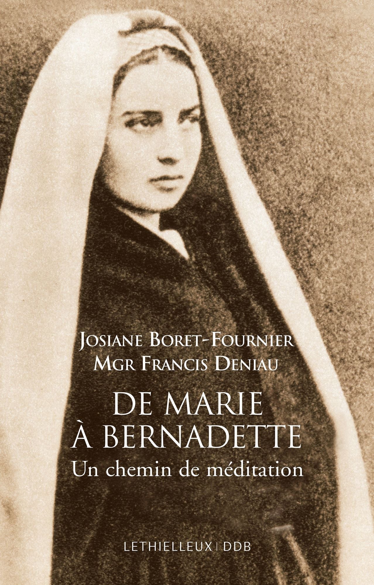 De Marie à Bernadette: Un chemin de meditation