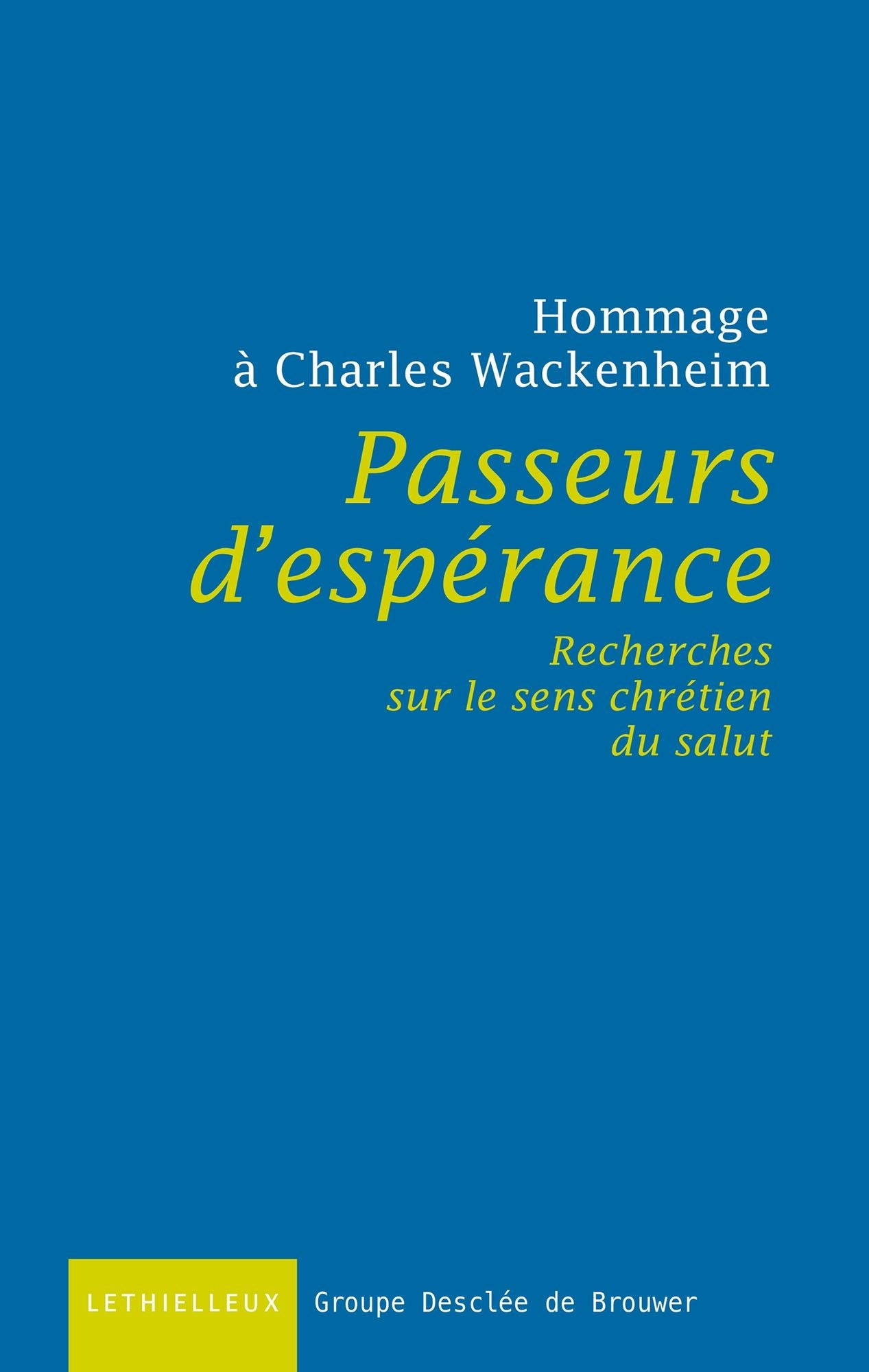 Passeurs d'espérances: Recherches sur le sens chrétien du salut