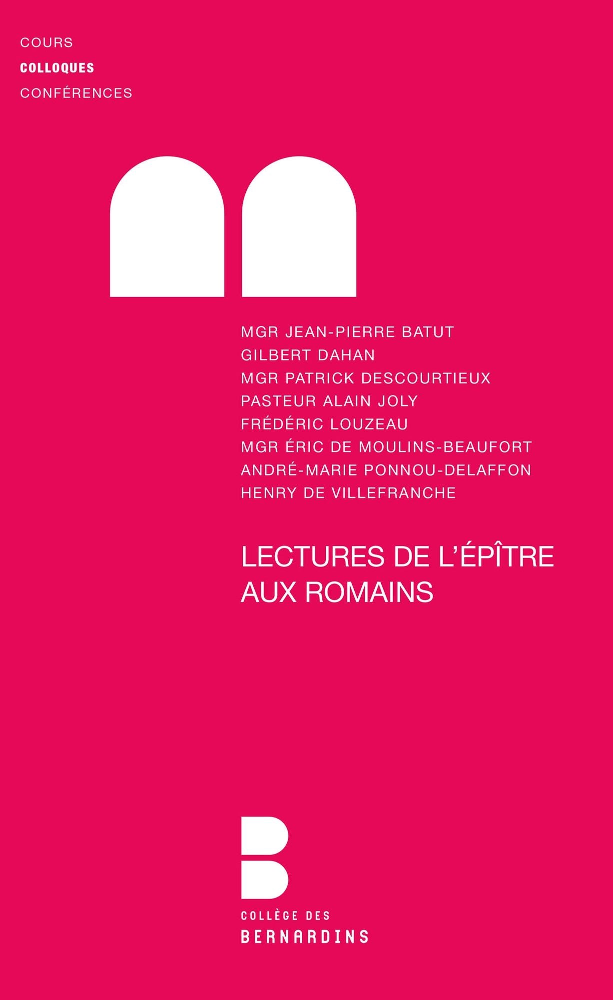 Lectures de l'Epître aux Romains: Colloque de la faculté Notre-Dame, 27 et 28 mars 2009