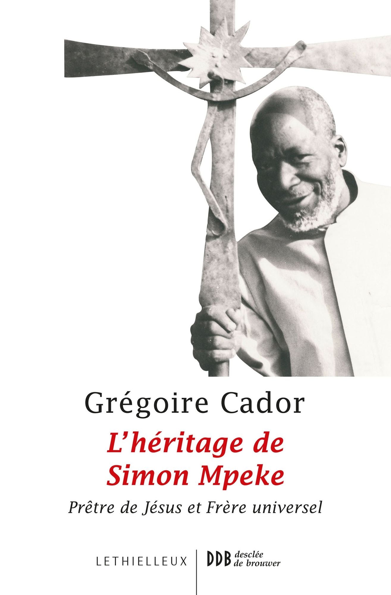 L'héritage de Simon Mpeke: Prêtre de Jésus et Frère universel