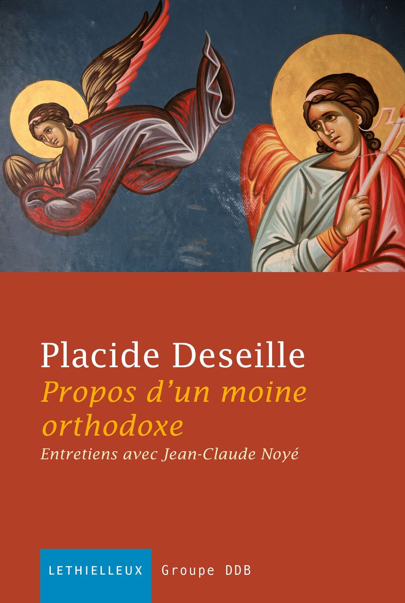 Propos d'un moine orthodoxe: Entretiens avec Jean-Claude Noyé