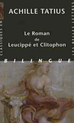 Achille Tatius, Le Roman De Leucippe Et Clitophon