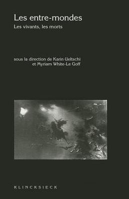 Les entre-mondes: Les vivants, les morts