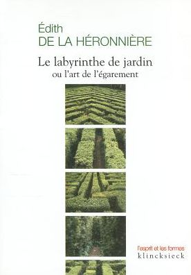 Le labyrinthe de jardin ou l'art de l'egarement