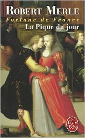 La Pique Du Jour (Fortune de France, Tome 6)