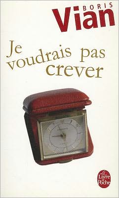 Je Voudrais pas crever