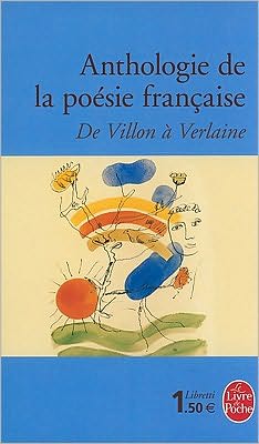 Anthologie Poesie Francaise Villon/Verlaine
